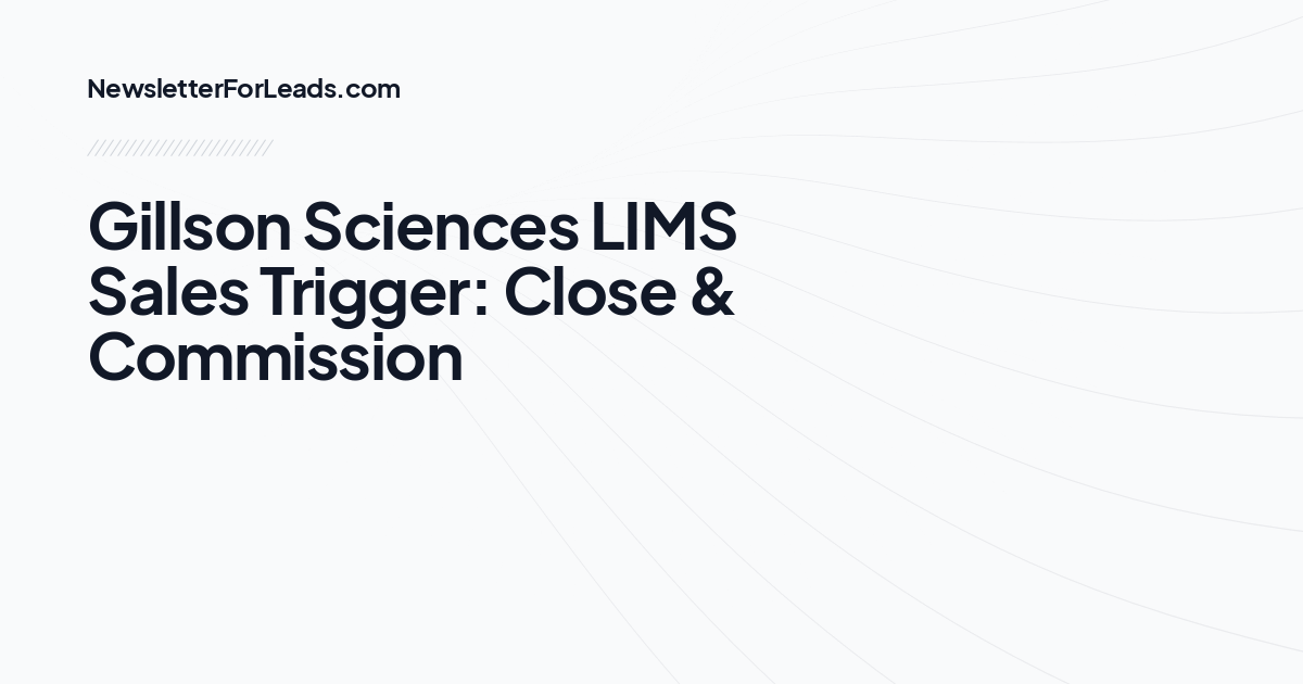 Gillson Sciences LIMS Sales Trigger: Close & Commission
