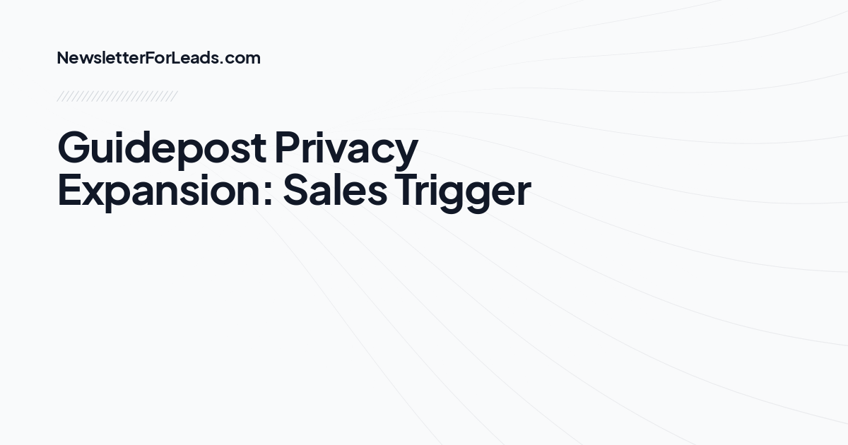 Guidepost Privacy Expansion: Sales Trigger