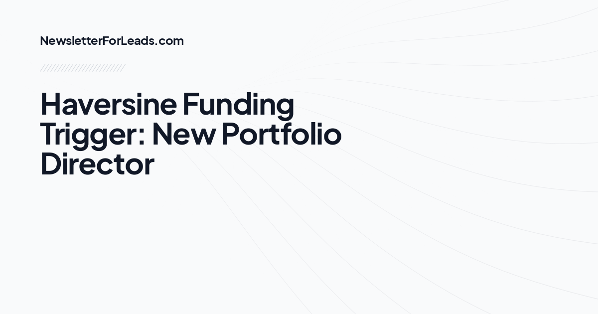 Haversine Funding Trigger: New Portfolio Director