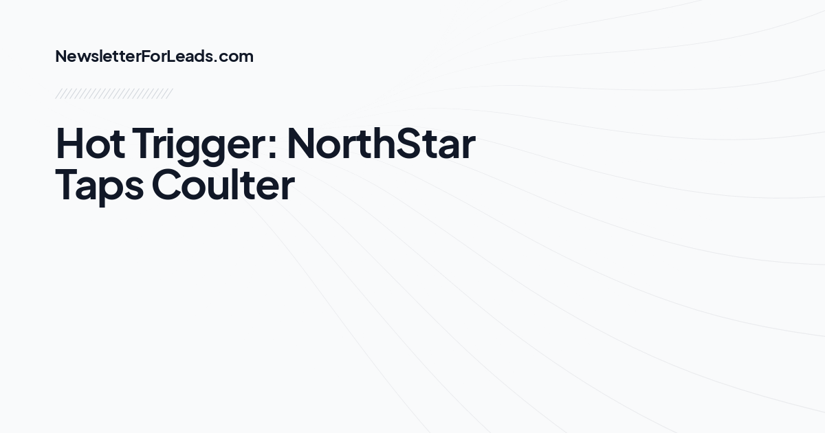 Hot Trigger: NorthStar Taps Coulter