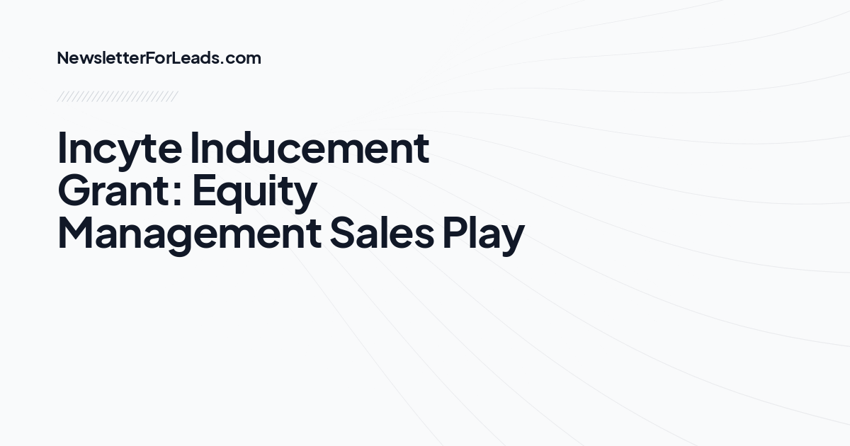Incyte Inducement Grant: Equity Management Sales Play