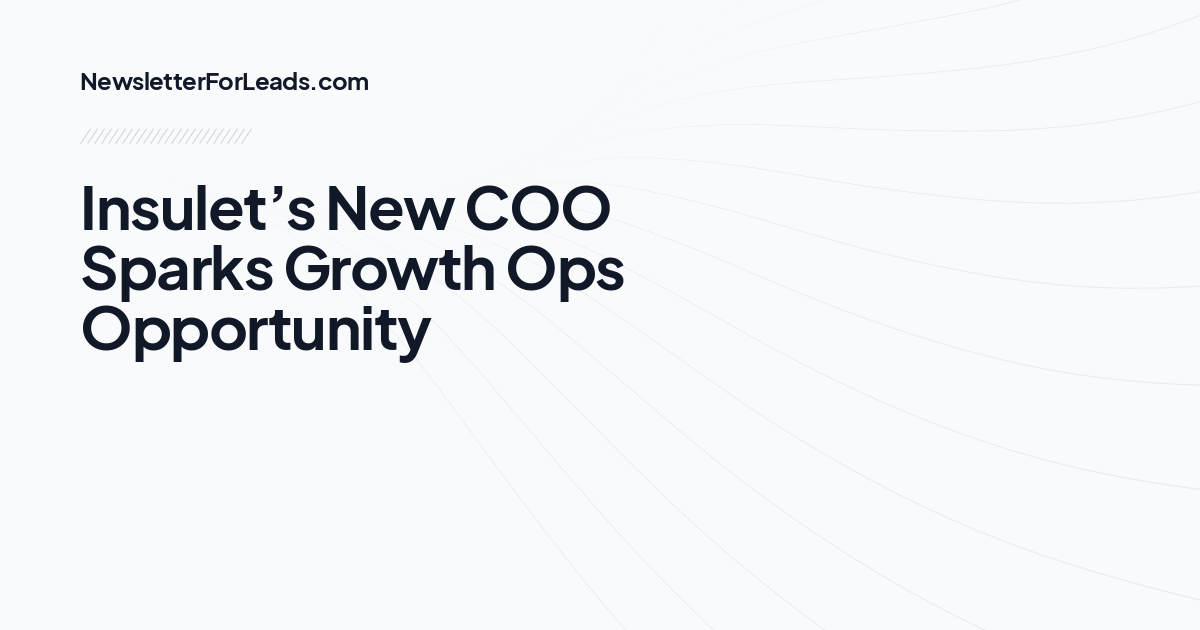 Insulet’s New COO Sparks Growth Ops Opportunity