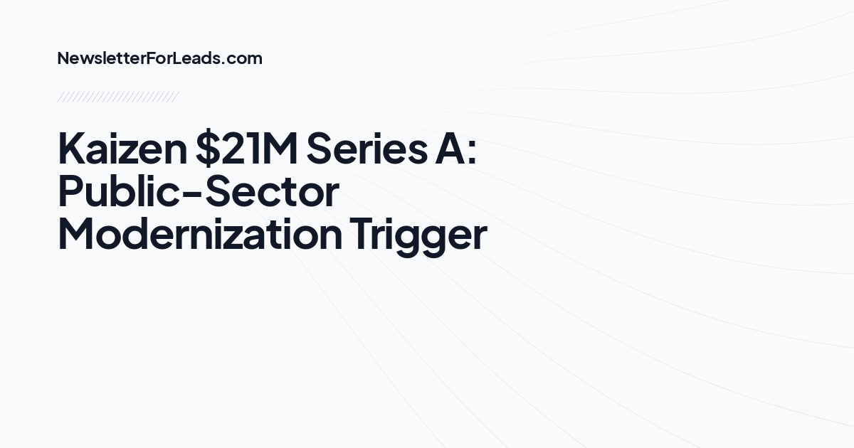 Kaizen $21M Series A: Public-Sector Modernization Trigger