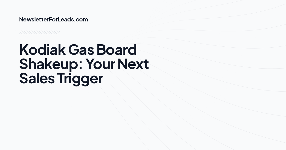 Kodiak Gas Board Shakeup: Your Next Sales Trigger