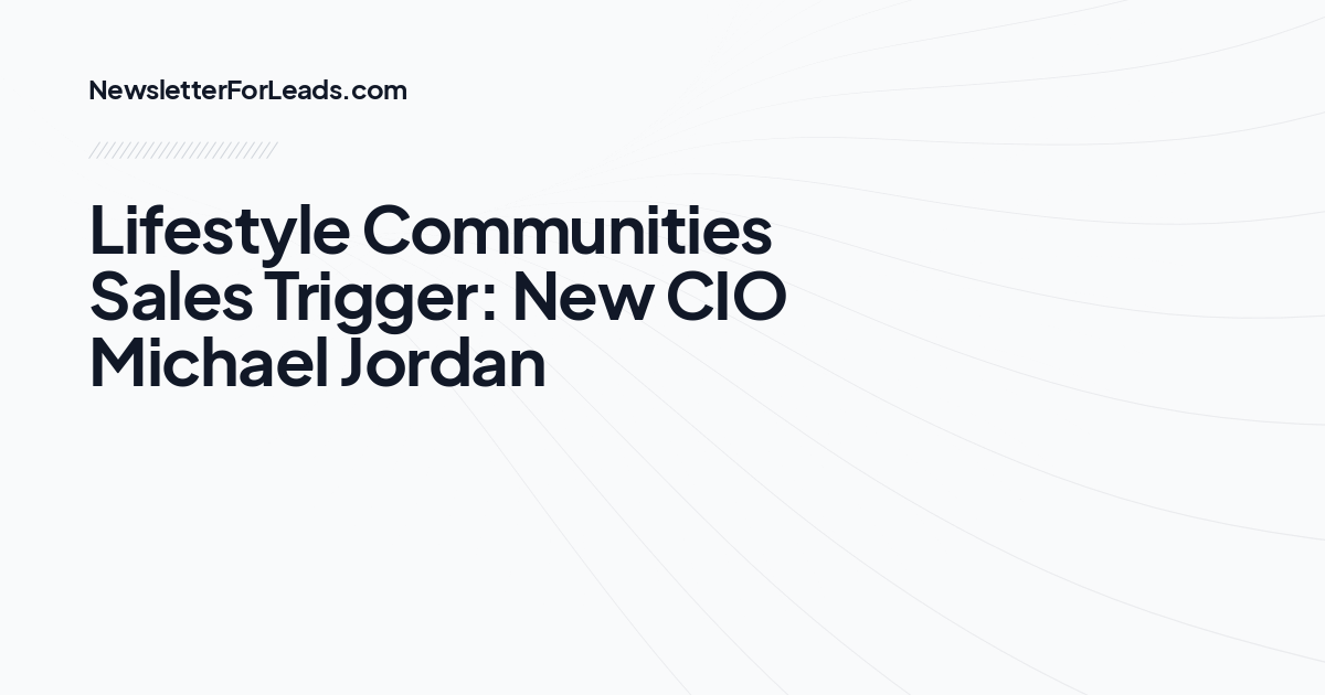 Lifestyle Communities Sales Trigger: New CIO Michael Jordan