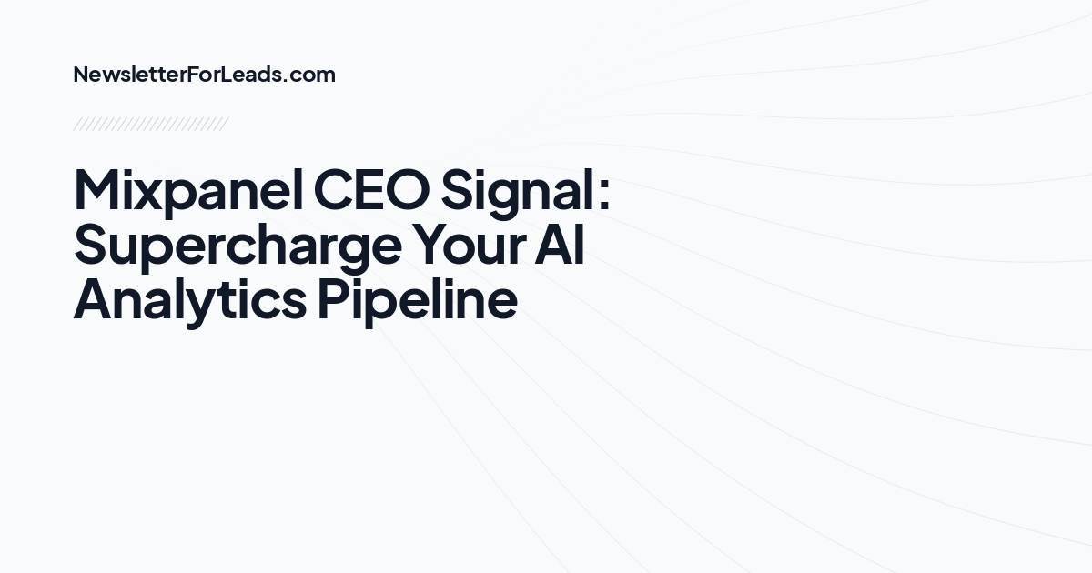 Mixpanel CEO Signal: Supercharge Your AI Analytics Pipeline