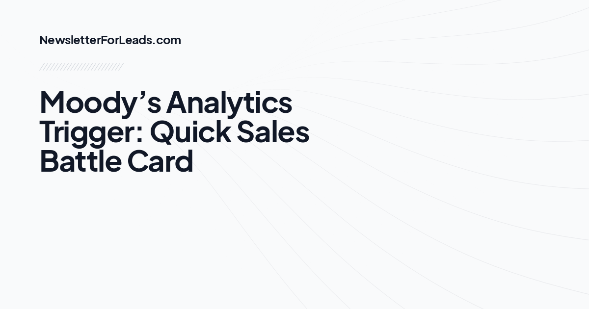 Moody’s Analytics Trigger: Quick Sales Battle Card