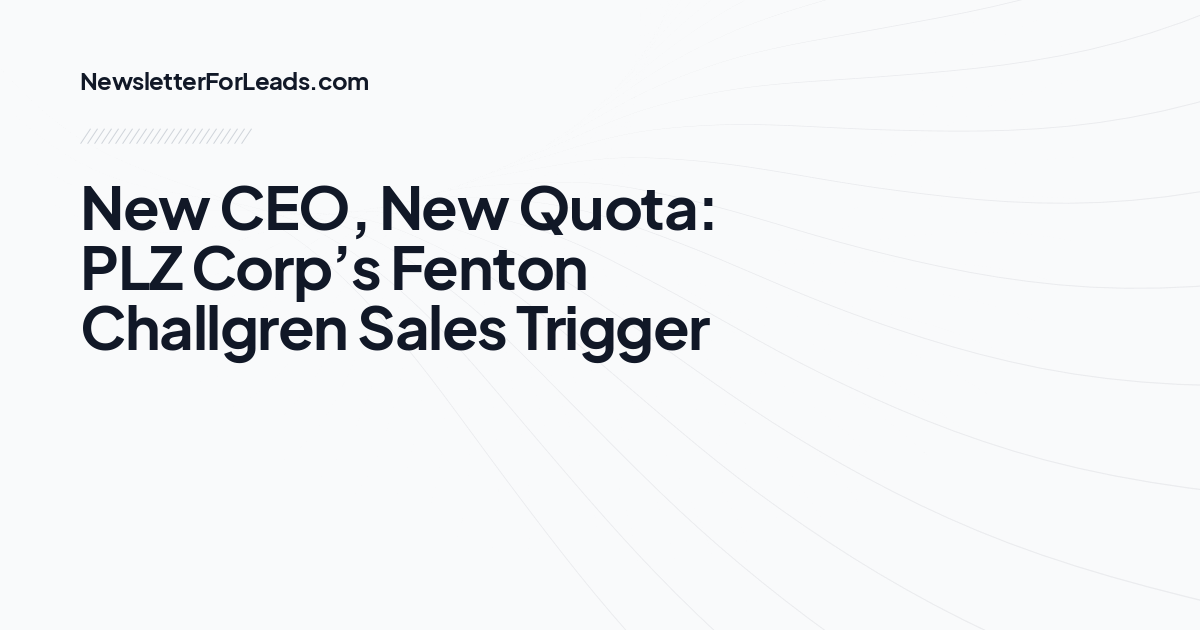 New CEO, New Quota: PLZ Corp’s Fenton Challgren Sales Trigger