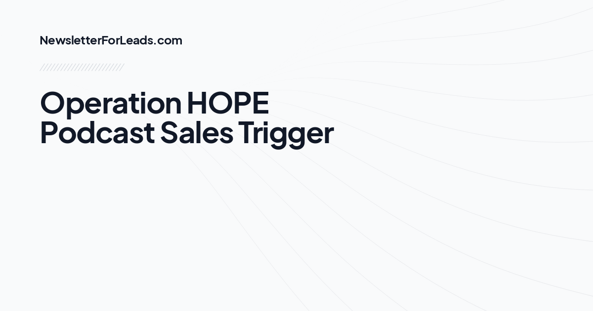 Operation HOPE Podcast Sales Trigger