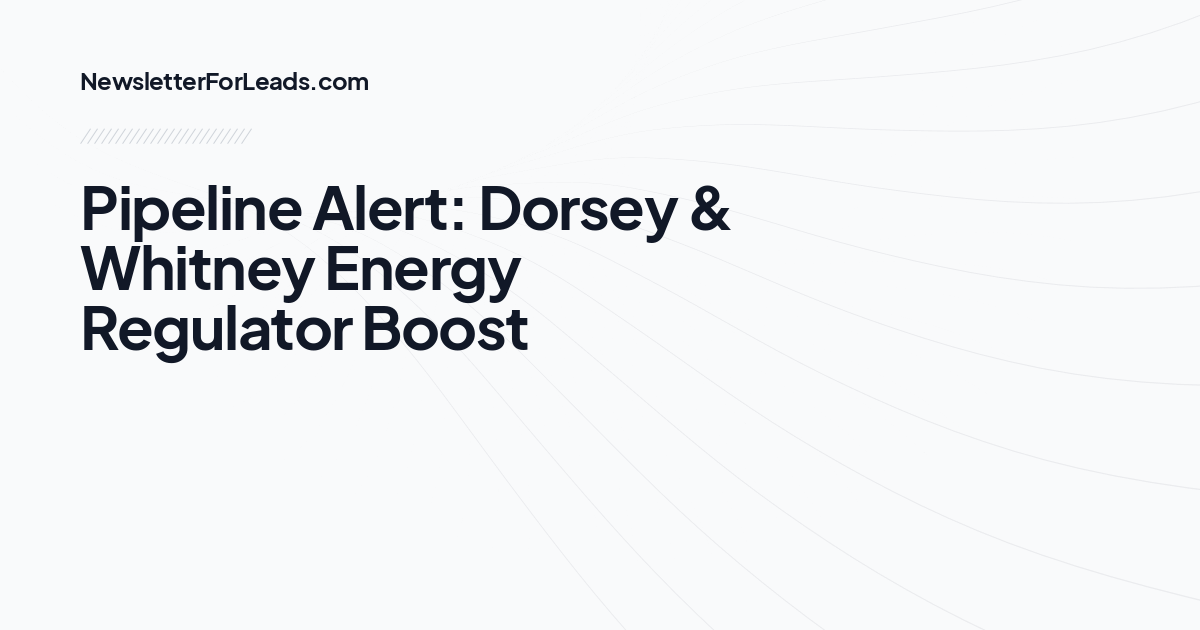 Pipeline Alert: Dorsey & Whitney Energy Regulator Boost