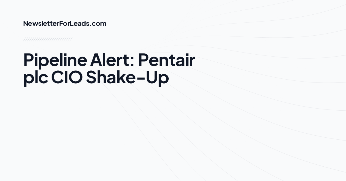 Pipeline Alert: Pentair plc CIO Shake-Up
