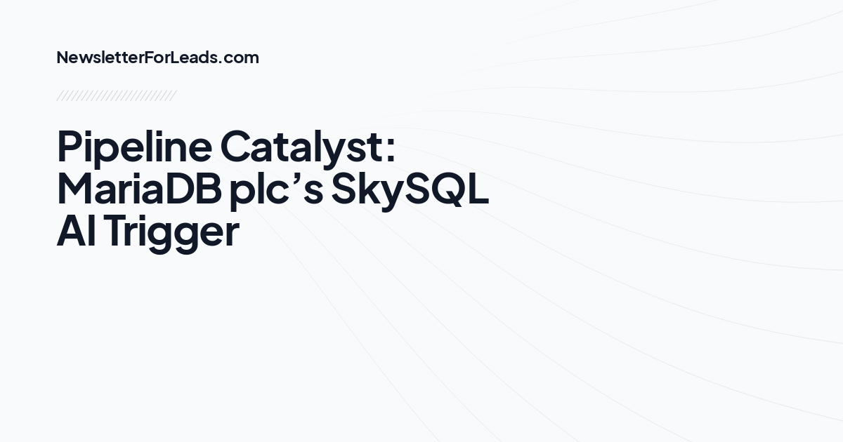 Pipeline Catalyst: MariaDB plc’s SkySQL AI Trigger