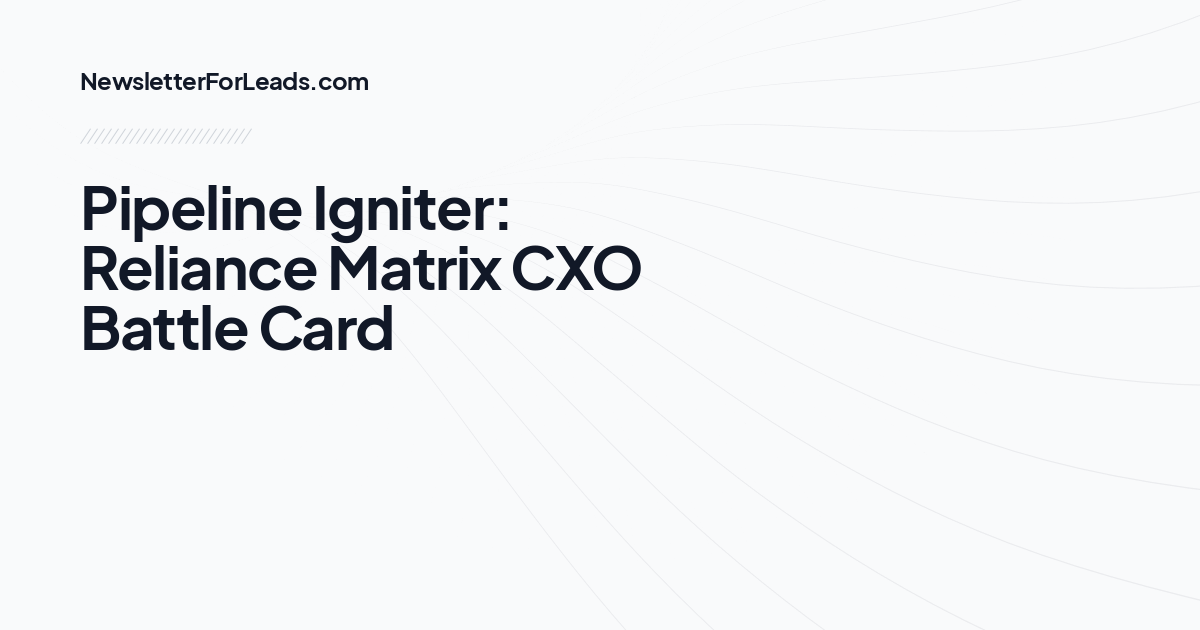 Pipeline Igniter: Reliance Matrix CXO Battle Card
