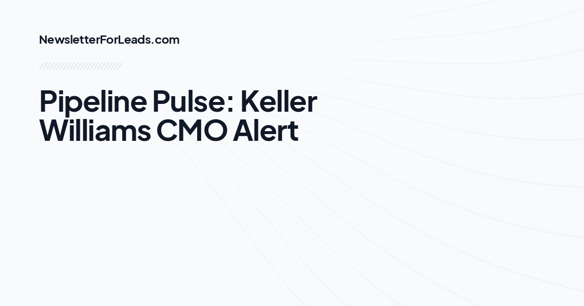 Pipeline Pulse: Keller Williams CMO Alert