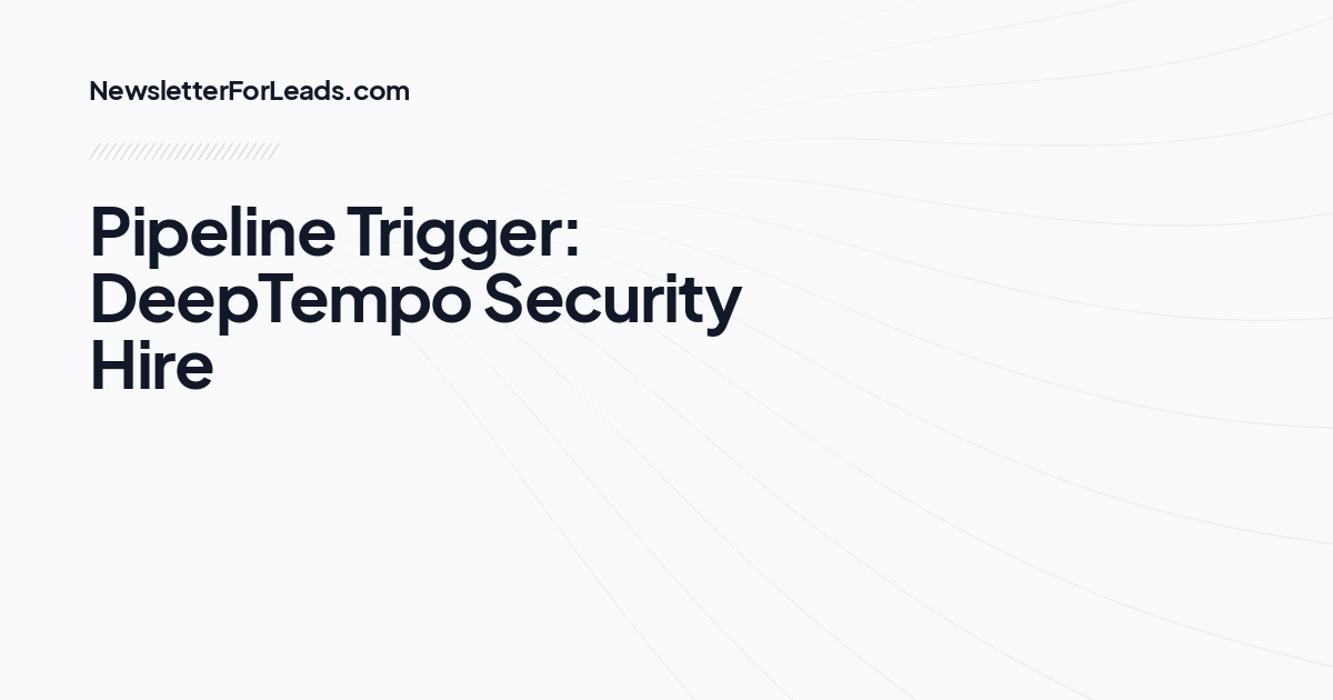 Pipeline Trigger: DeepTempo Security Hire