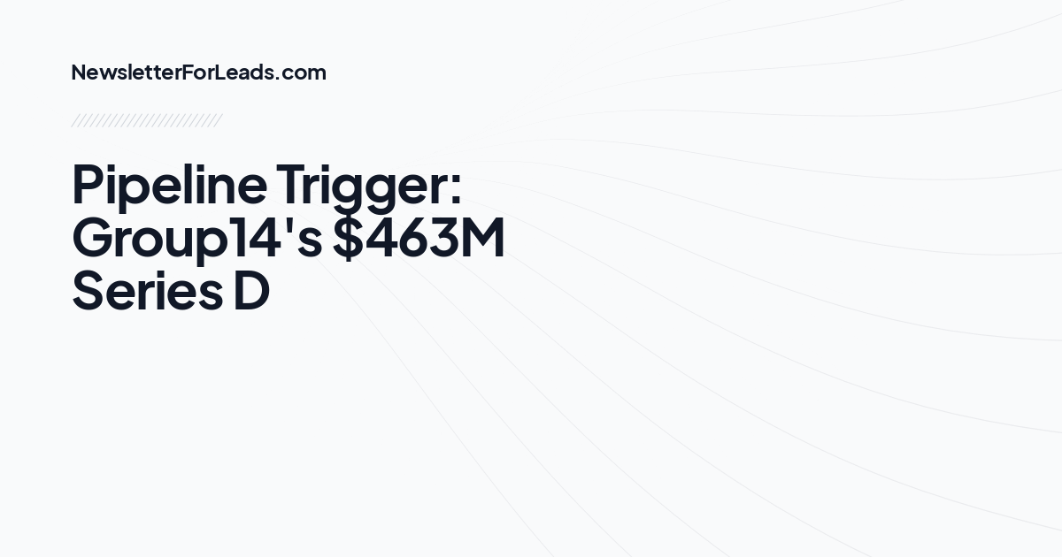 Pipeline Trigger: Group14's $463M Series D