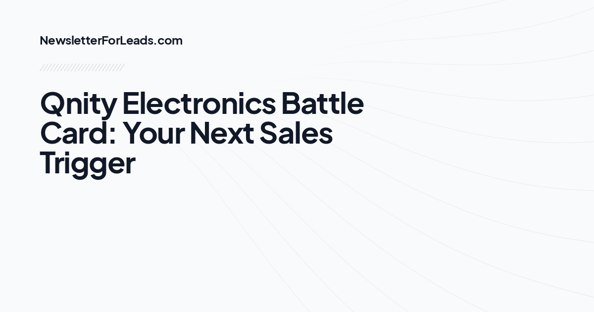 Qnity Electronics Battle Card: Your Next Sales Trigger