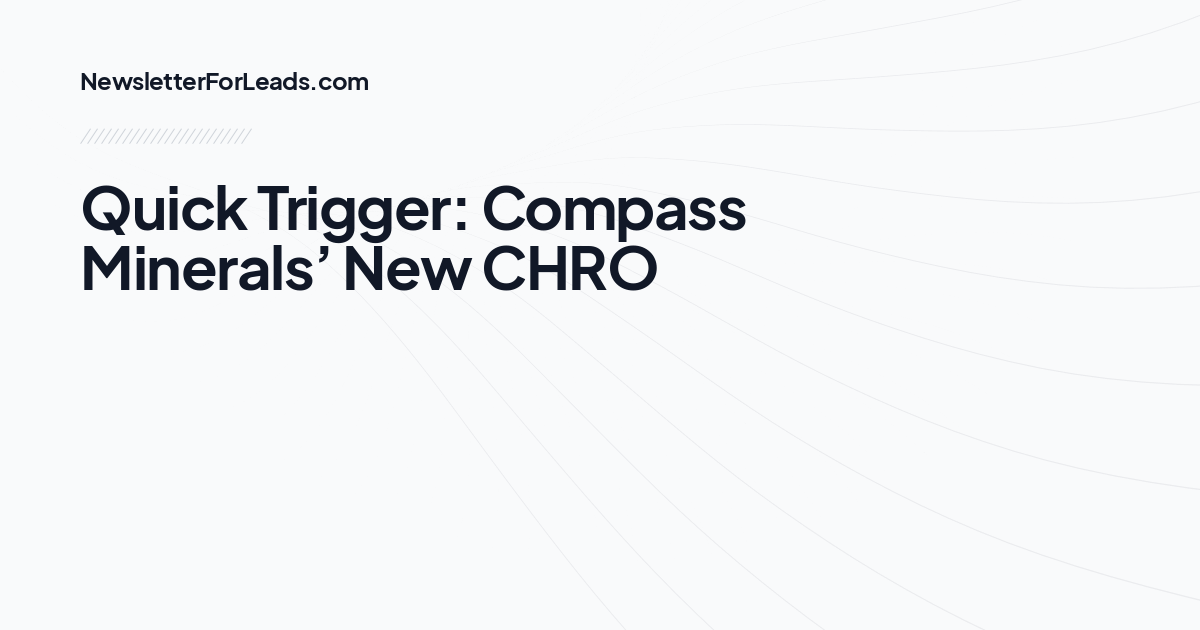 Quick Trigger: Compass Minerals’ New CHRO