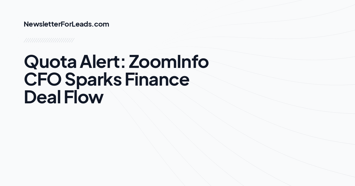 Quota Alert: ZoomInfo CFO Sparks Finance Deal Flow