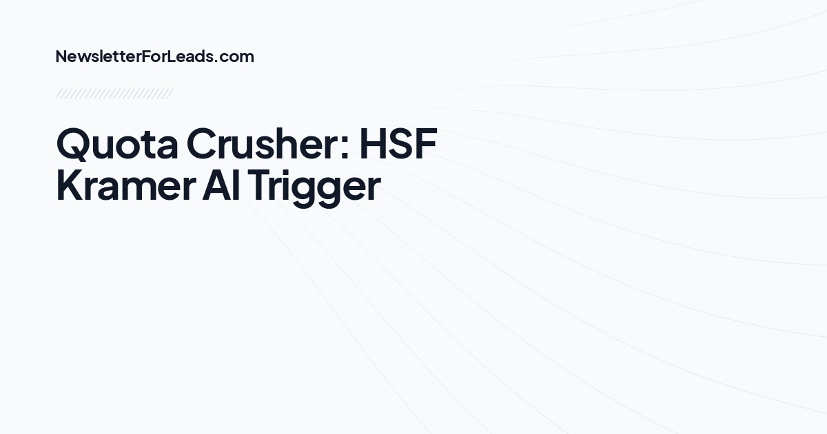 Quota Crusher: HSF Kramer AI Trigger