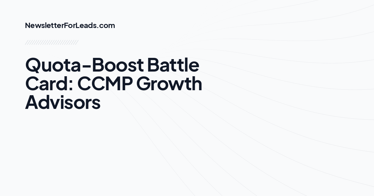 Quota-Boost Battle Card: CCMP Growth Advisors