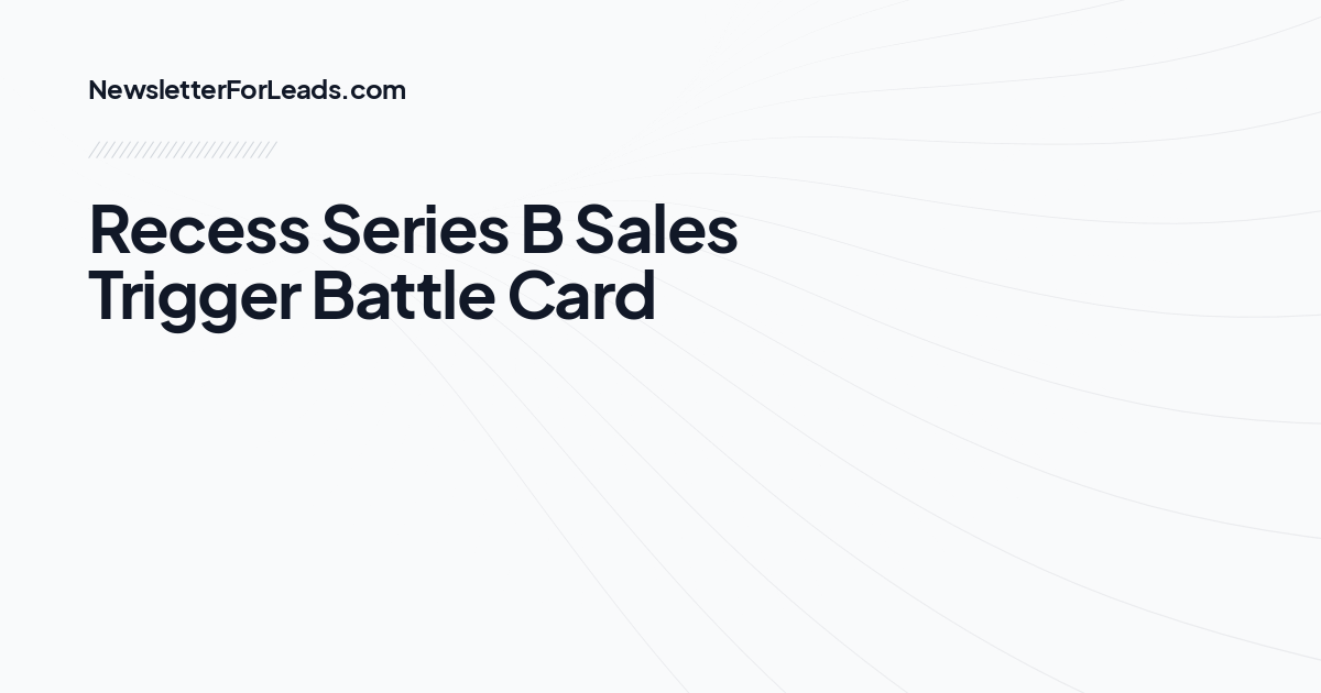 Recess Series B Sales Trigger Battle Card