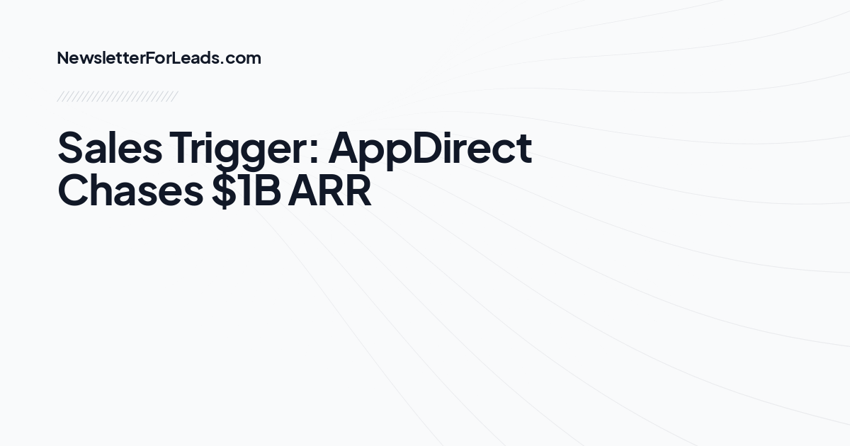 Sales Trigger: AppDirect Chases $1B ARR