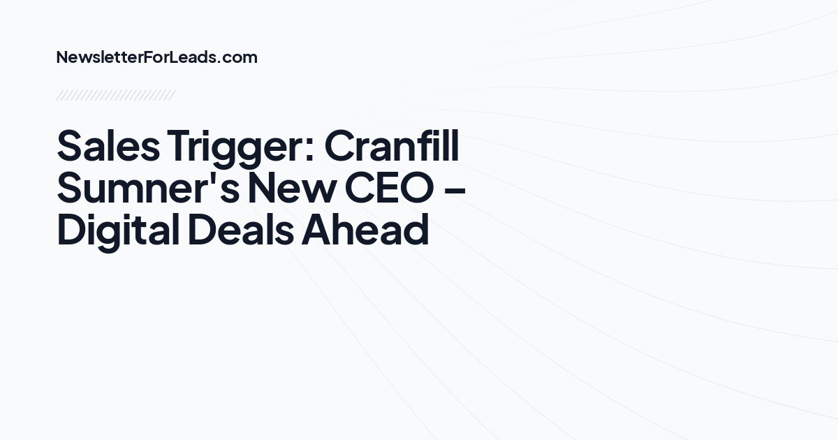 Sales Trigger: Cranfill Sumner's New CEO – Digital Deals Ahead