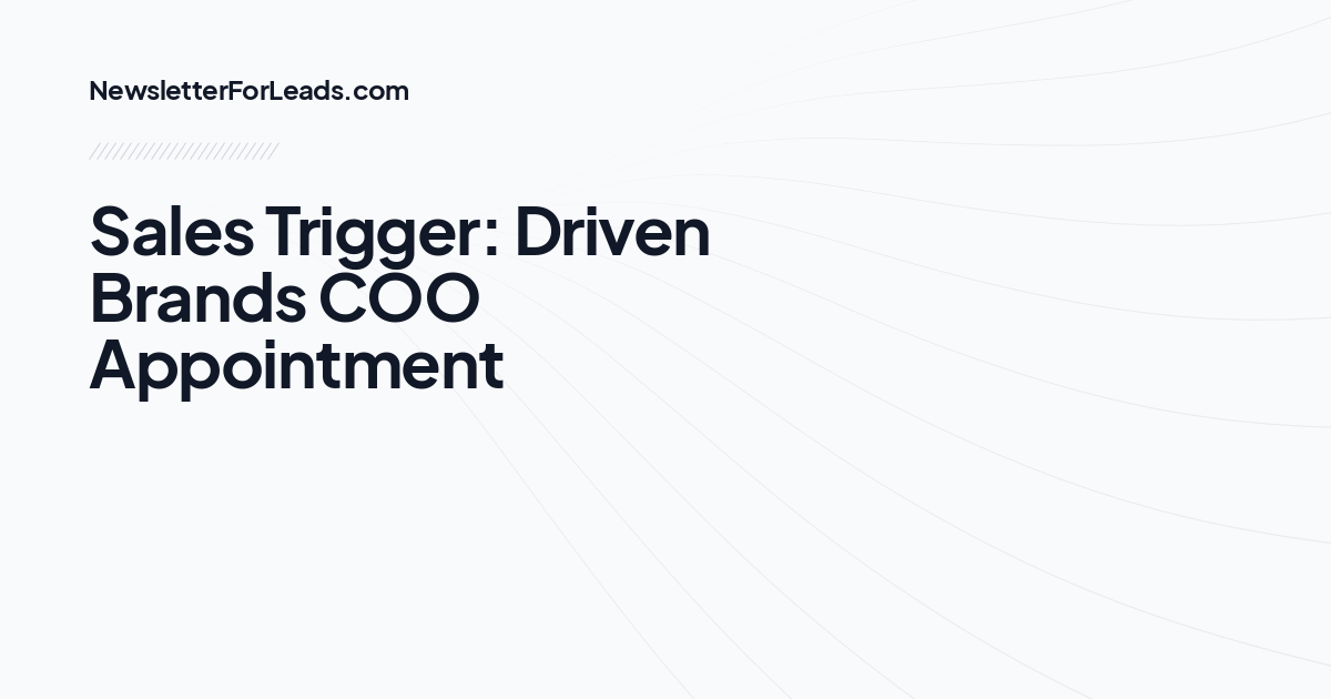 Sales Trigger: Driven Brands COO Appointment