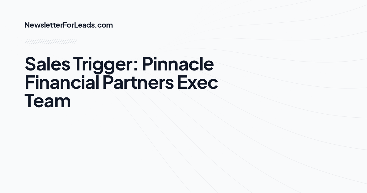 Sales Trigger: Pinnacle Financial Partners Exec Team