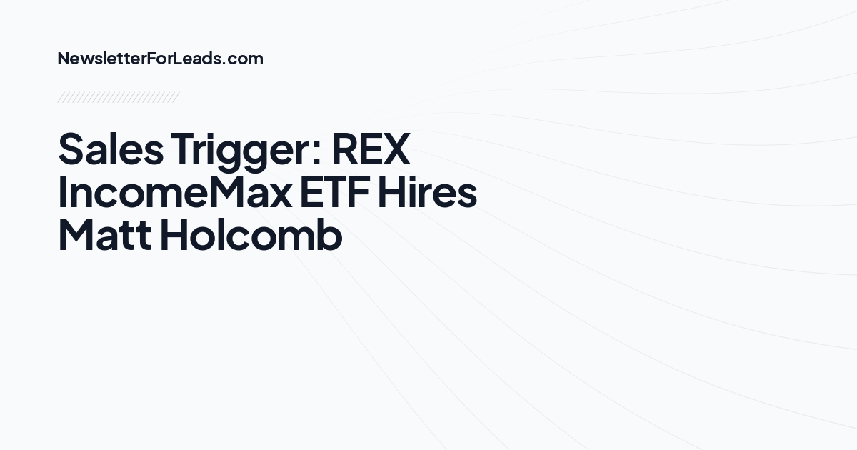 Sales Trigger: REX IncomeMax ETF Hires Matt Holcomb