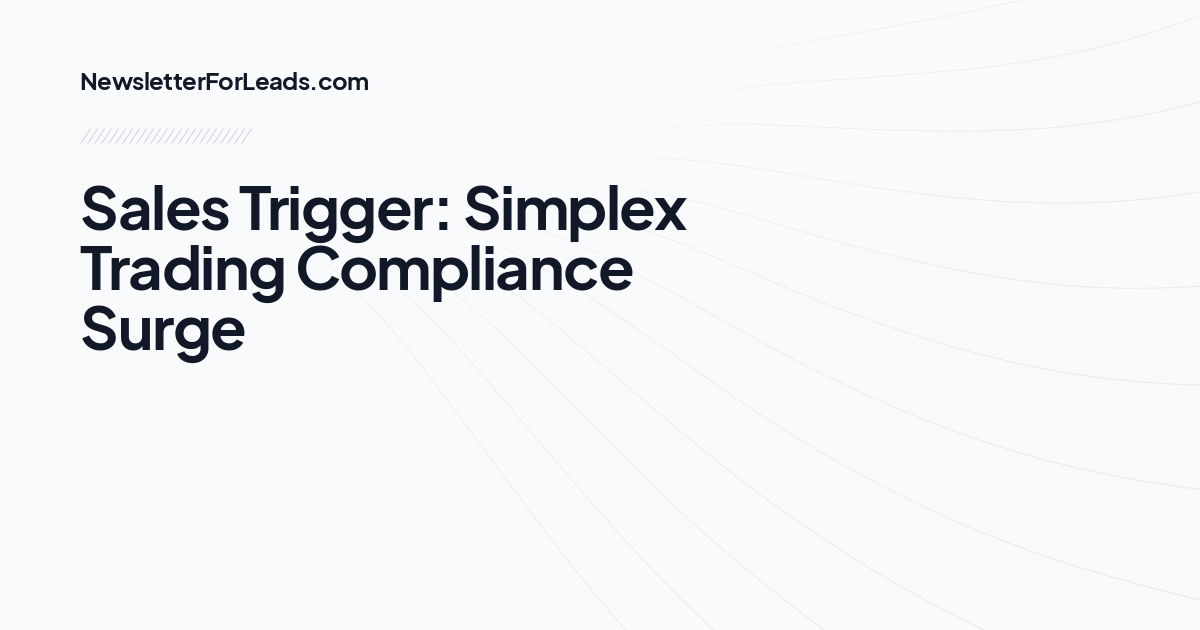 Sales Trigger: Simplex Trading Compliance Surge