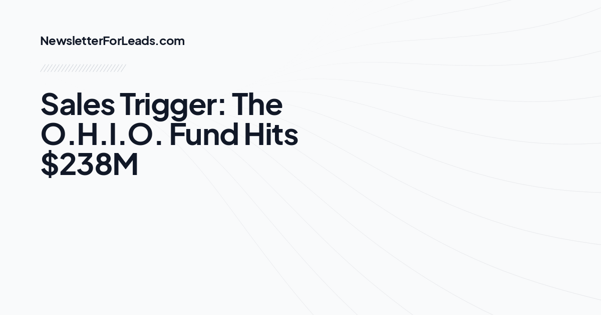 Sales Trigger: The O.H.I.O. Fund Hits $238M