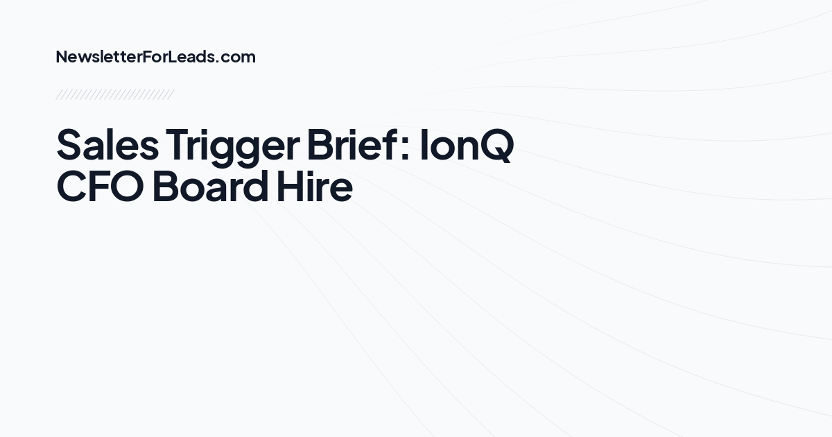 Sales Trigger Brief: IonQ CFO Board Hire