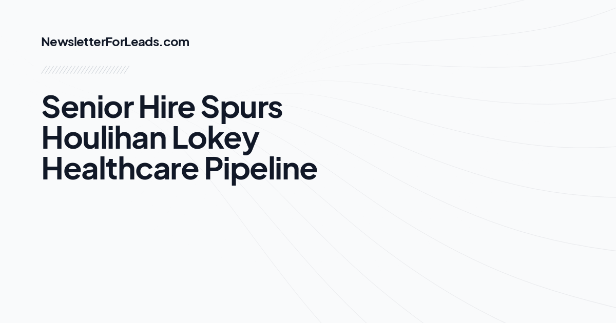 Senior Hire Spurs Houlihan Lokey Healthcare Pipeline