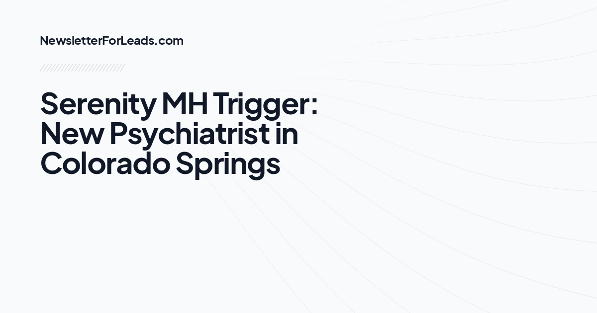 Serenity MH Trigger: New Psychiatrist in Colorado Springs