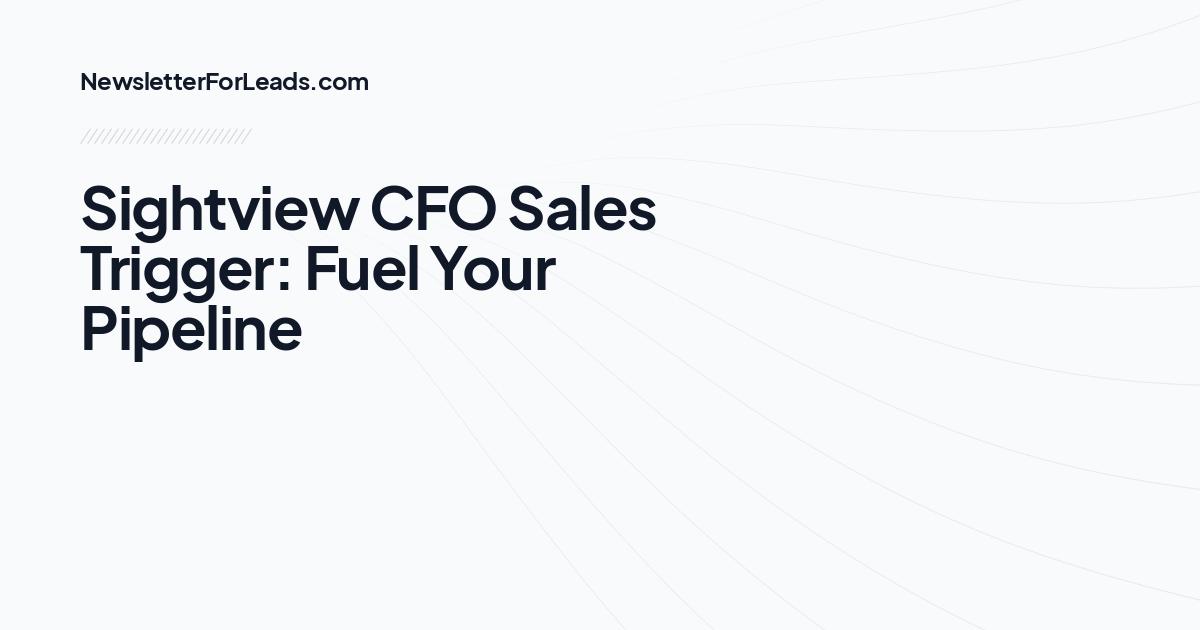 Sightview CFO Sales Trigger: Fuel Your Pipeline