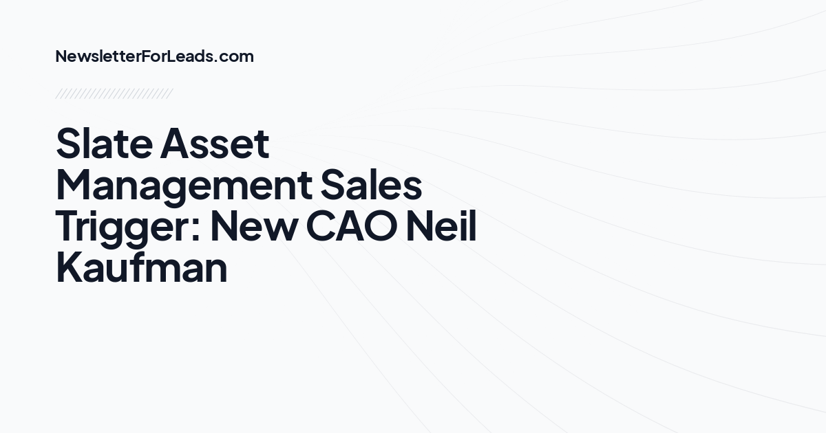 Slate Asset Management Sales Trigger: New CAO Neil Kaufman