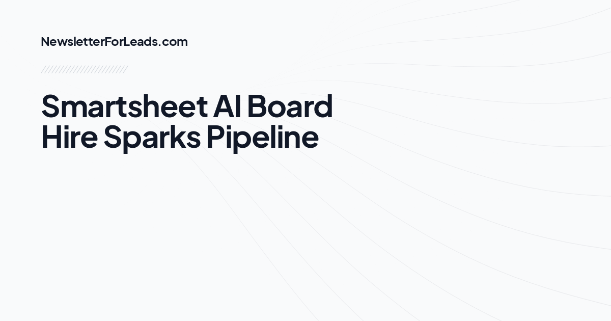 Smartsheet AI Board Hire Sparks Pipeline