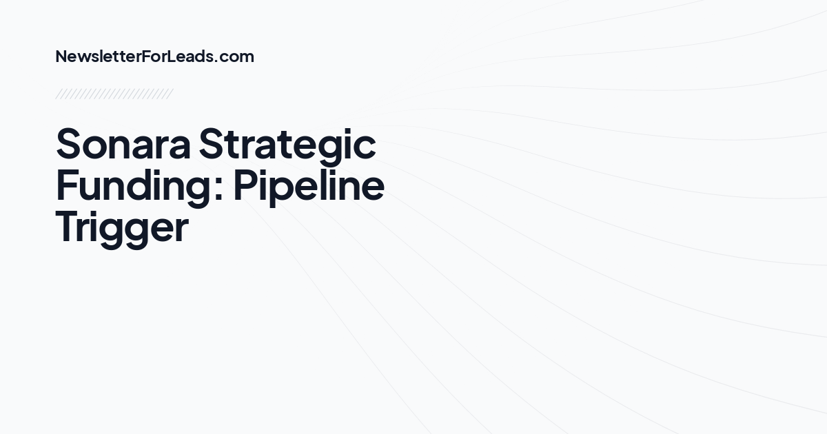 Sonara Strategic Funding: Pipeline Trigger
