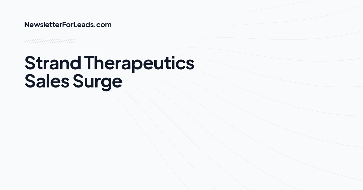 Strand Therapeutics Sales Surge