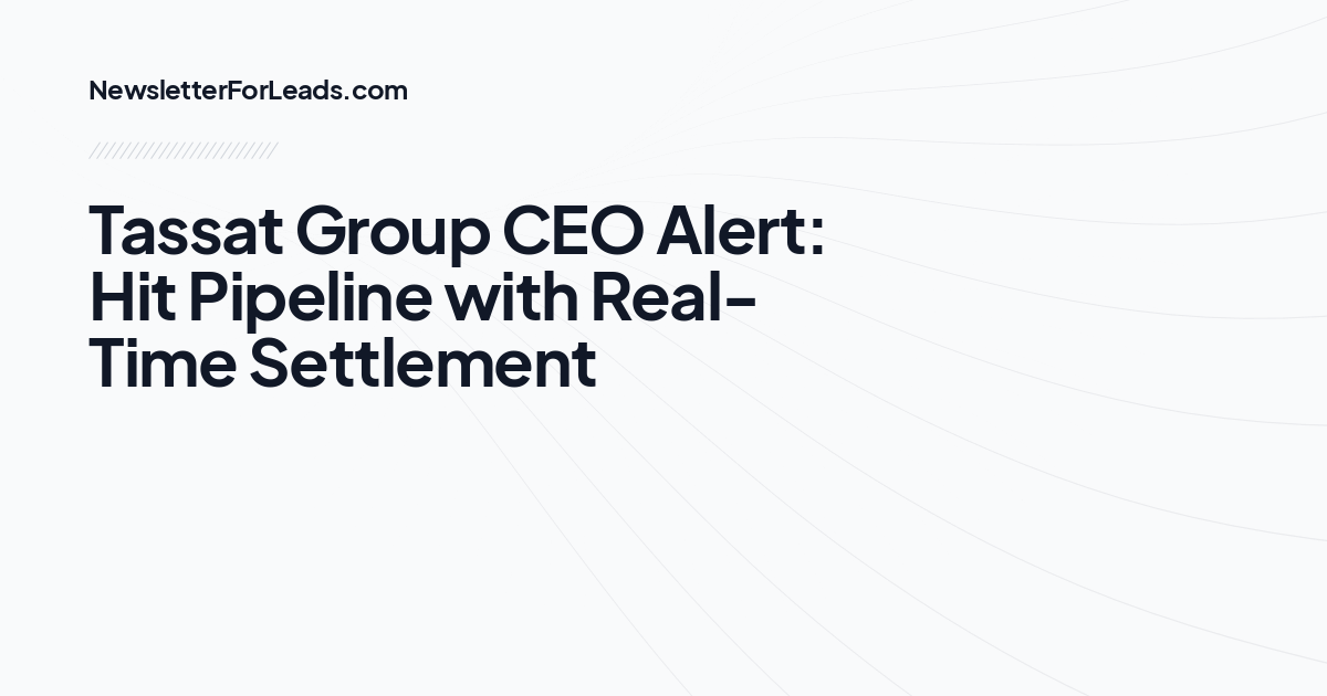Tassat Group CEO Alert: Hit Pipeline with Real-Time Settlement