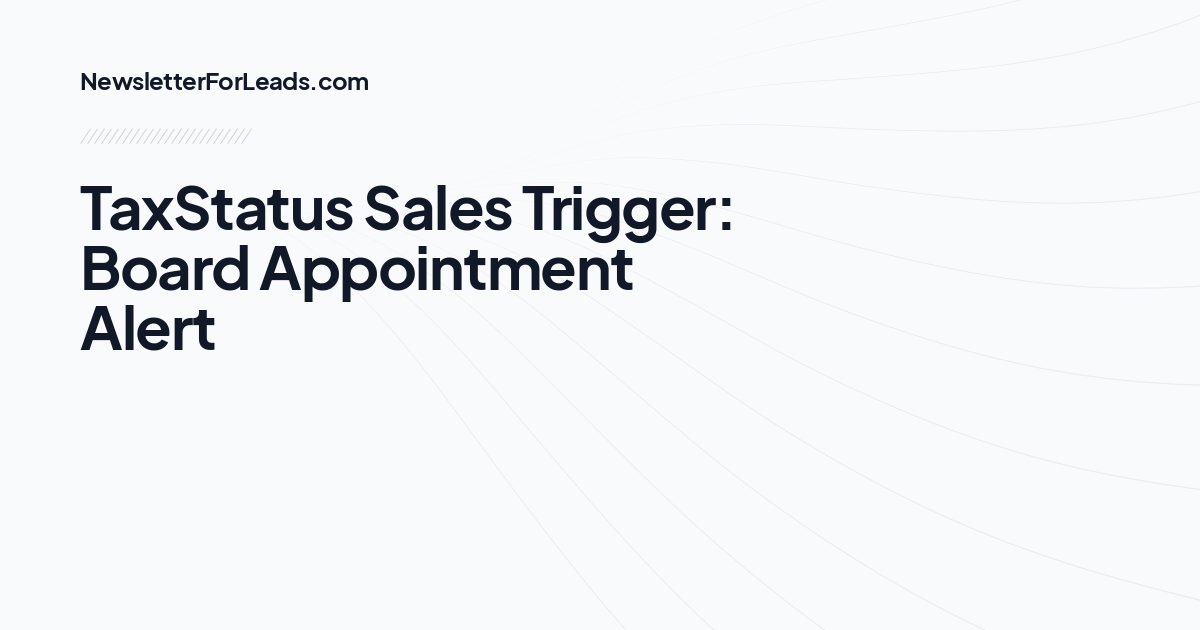 TaxStatus Sales Trigger: Board Appointment Alert