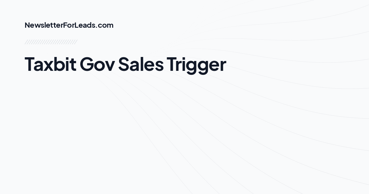 Taxbit Gov Sales Trigger