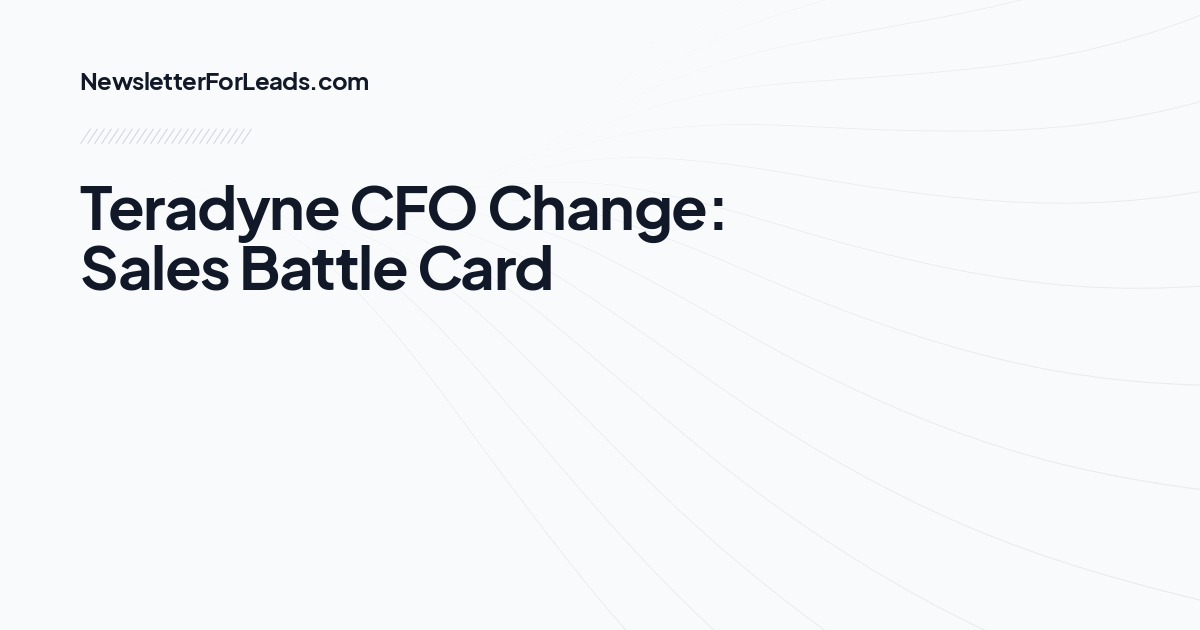Teradyne CFO Change: Sales Battle Card