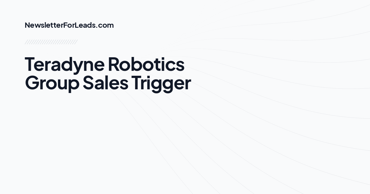 Teradyne Robotics Group Sales Trigger
