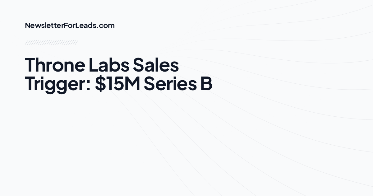 Throne Labs Sales Trigger: $15M Series B