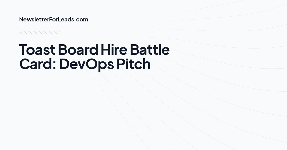 Toast Board Hire Battle Card: DevOps Pitch