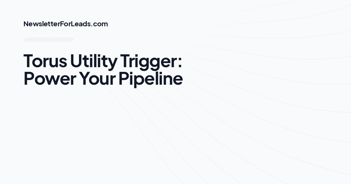 Torus Utility Trigger: Power Your Pipeline