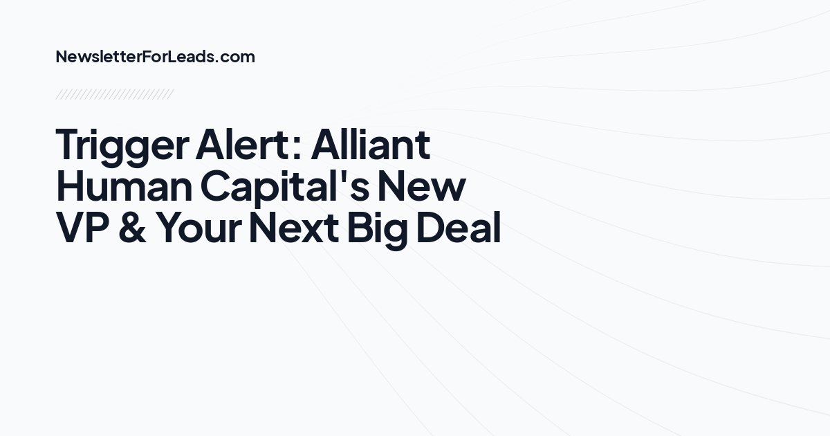 Trigger Alert: Alliant Human Capital's New VP & Your Next Big Deal